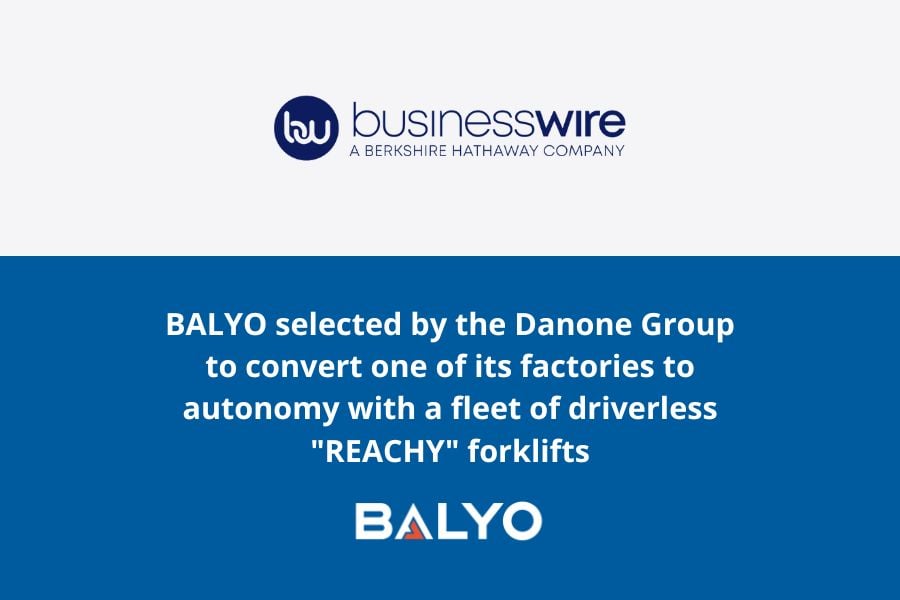 BALYO selected by the Danone Group to convert one of its factories to autonomy with a fleet of driverless 