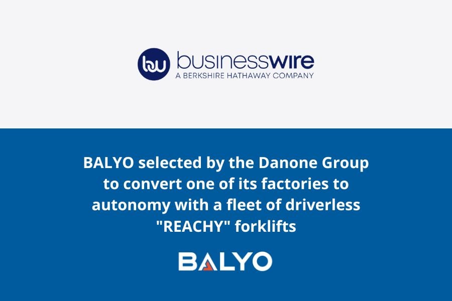 BALYO selected by the Danone Group to convert one of its factories to autonomy with a fleet of driverless